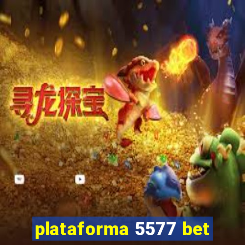 plataforma 5577 bet